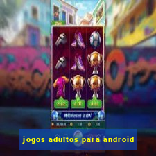 jogos adultos para android